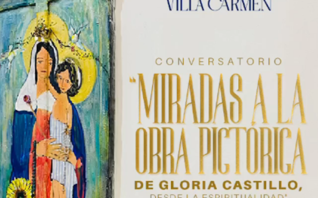 Conversatorio «Miradas a la Obra Pictórica de Gloria Castillo, desde la espiritualidad»